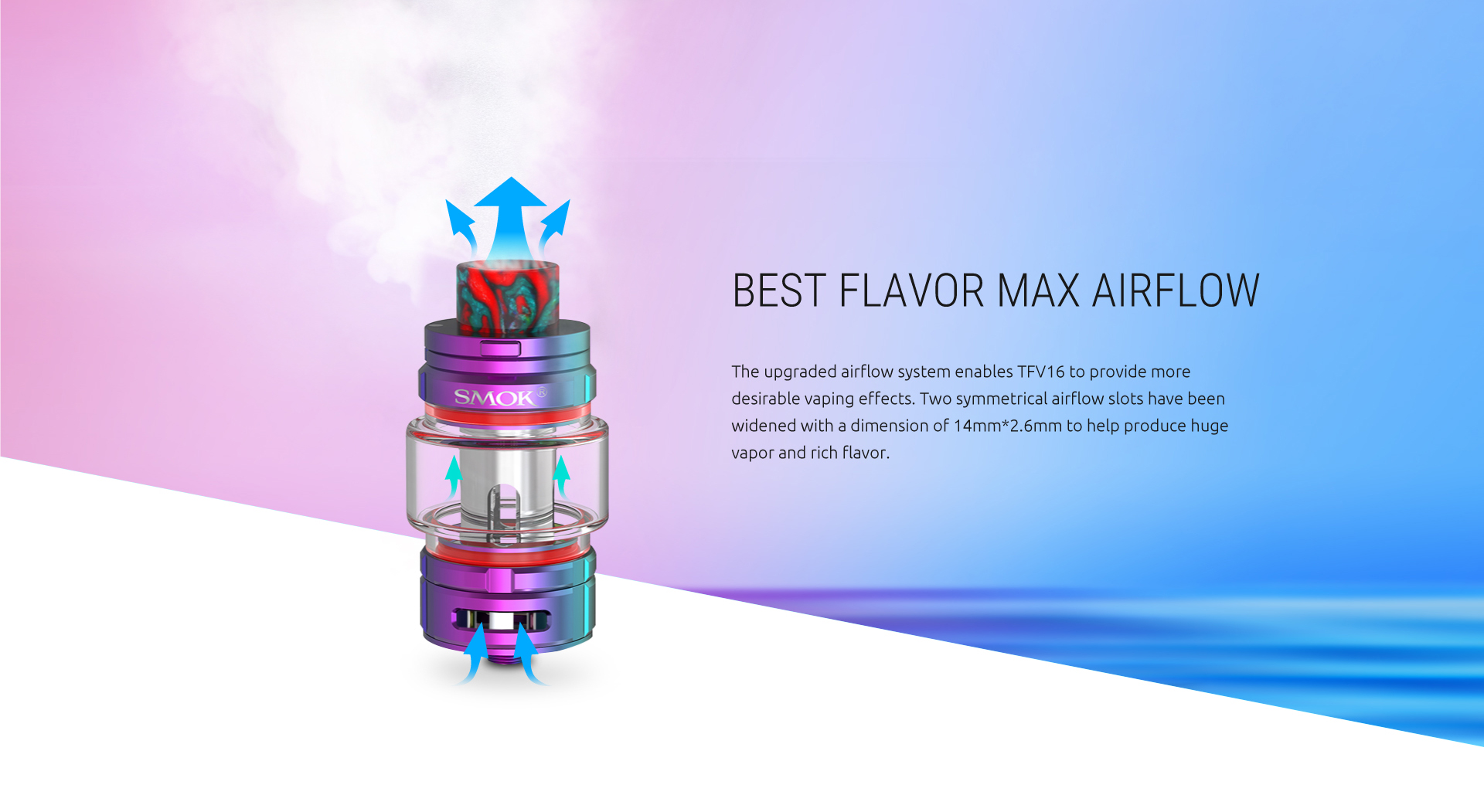 The Updated Airflow System Enables SMOK TFV16 Tank Provides Huge Vapor and Rich Flavor